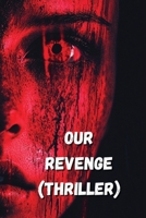 Our Revenge (Thriller) B0DR34FJWB Book Cover