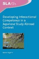 Developing Interactional Competence in a Japanese Study Abroad Context 1783093714 Book Cover