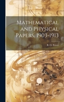 Mathematical and Physical Papers, 1903-1913 1022221493 Book Cover