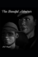 The Baneful Admirer B0BMZ5P3ZQ Book Cover