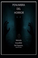PENUMBRA DEL HORROR: Melodía Inaudible Del Espanto (Spanish Edition) B0HDG4SSMB Book Cover