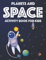 Planets And Space Activity Book For Kids: Outer Space Tracing And Coloring Pages For Children, Illustrations And Designs Of Space To Color B08KH2K5C1 Book Cover