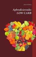 Aphrodisierendes LOW CARB 3749419663 Book Cover