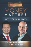 Money Matters: World's Leading Entrepreneurs Reveal Their Top Tips To Success (Business Leaders Vol.1 - Edition 3) 1949680177 Book Cover