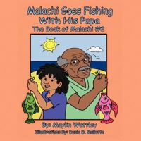 Malachi Goes Fishing with His Papa 1468573209 Book Cover