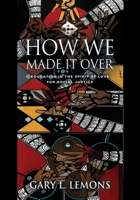 How We Made It Over: Education in the Spirit of Love for Social Justice 195889074X Book Cover