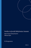 Studies in Jewish Babylonian Aramaic: Based Upon Early Eastern Manuscripts 1575069385 Book Cover
