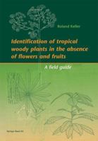 Identification of Tropical Woody Plants in the Absence of Flowers and Fruits: A Field Guide 3764351845 Book Cover