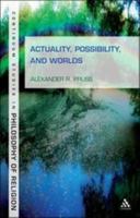 Actuality, Possibility, and Worlds 1441142045 Book Cover