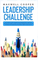 Leadership Challenge: The Complete Guide to Master your Leadership Skills. Principles and Practical Habits to Start the Change. Increase your Grit and Self Confidence with Emotional Intelligence 1914136292 Book Cover