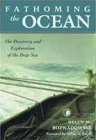 Fathoming the Ocean: The Discovery and Exploration of the Deep Sea 0674027566 Book Cover