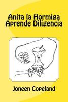 Anita la Hormiga Aprende Diligencia (Character Tails) 1530992338 Book Cover