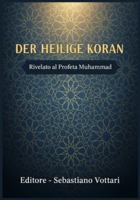 DER HEILIGE KORAN auf Deutsch: DAS UNZERBRECHLICHE BÜNDNIS UND DIE AFIGNOSIS – Der direkte Weg zu Gott B0G38PNDWK Book Cover