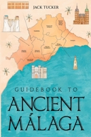 Guidebook to Ancient Málaga 1835435467 Book Cover