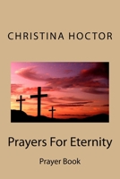 Prayers For Eternity: Prayer Book 1502329921 Book Cover