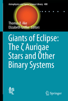 Giants of Eclipse: The ζ Aurigae Stars and Other Binary Systems 3319091972 Book Cover