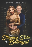 The Steamy Side of Betrayal B0BXNPGDSG Book Cover