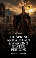 The Spring and Autumn & Warring States Periods: A History of China 9190115023 Book Cover