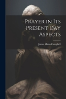 Prayer in Its Present Day Aspects 1022179454 Book Cover
