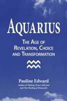 Aquarius: The Age of Revelation, Choice and Transformation 1927694078 Book Cover