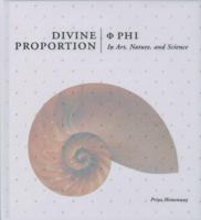 Divine Proportion: Phi In Art, Nature, and Science 1402735227 Book Cover
