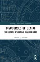 Discourses of Denial: The Rhetoric of American Academic Labor 1138190756 Book Cover