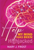 Help My Mind Has Been Highjacked 1088022472 Book Cover