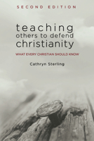 Teaching Others to Defend Christianity 1633572307 Book Cover