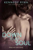 Down to My Soul 1530629187 Book Cover