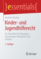 Kinder- und Jugendhilferecht: Ein Überblick für Pädagogen, Psychologen, Kinderärzte und Politiker (essentials) 365835223X Book Cover