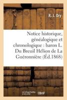 Notice Historique, Généalogique Et Chronologique Sur Le Baron Ludovic Du Breuil Hélion: de la Guéronnière: Conservateur Des Hypothèques 2019566508 Book Cover