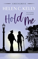 Hold Me (A Greengrove Novel) 1739607465 Book Cover