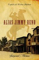Alias Jimmy Reno: Exploits of a Western Stuntman 1432768387 Book Cover