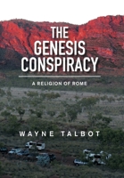 The Genesis Conspiracy: A Religion of Rome 1669885968 Book Cover