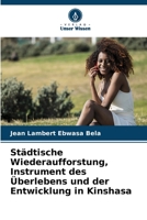 Städtische Wiederaufforstung, Instrument des Überlebens und der Entwicklung in Kinshasa 6205907968 Book Cover