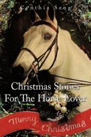 Christmas Stories for the Horse Lover 1463411812 Book Cover