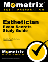 Esthetician Exam Secrets Study Guide: Esthetician Test Review for the Esthetician Exam 1609716817 Book Cover