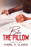 Bite the Pillow 0985106786 Book Cover