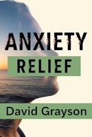 Anxiety Relief: The Teen and Young Adult Toolkit to Master Your Thoughts, Face Your Fears, and Build a Resilient Life B0FLVMMLX2 Book Cover