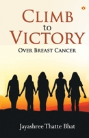 Climb to Victory: Over Breast Cancer 935684917X Book Cover