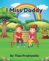 I Miss Daddy B0BTRKNF3H Book Cover
