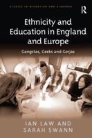 Ethnicity and Education in England and Europe: Gangstas, Geeks and Gorjas 1138255084 Book Cover