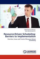 Resource-Driven Scheduling: Barriers to Implementation 3847341766 Book Cover