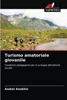 Turismo amatoriale giovanile: Condizioni pedagogiche per lo sviluppo dell'attività sociale 6203153230 Book Cover