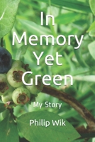 In Memory Yet Green: My Story 1091840172 Book Cover