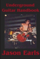 Underground Guitar Handbook 0557147727 Book Cover