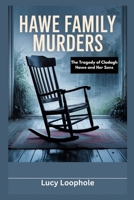 Hawe Family Murders: The Tragedy of Clodagh Hawe and Her Sons (Loophole Investigations: UK and USA) B0F8TW4T4N Book Cover
