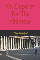 An emperor for the animals 1499685297 Book Cover