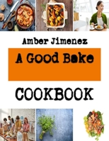 A Good Bake: Simple recipes for cookies B0BJXY648T Book Cover