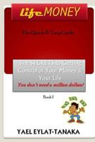 Lifemoney: The Secrets to Getting Control of Your Money and Your Life 1534808736 Book Cover